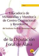 Educador/a de Minusvalias Y Monitor/a de Centro Ocupacional Y Residencia Del Instituto Foral de Bienestar Social de la Diputacion Foral de Alava. Test. E-book