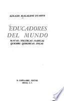 Educadores del mundo : mayas, toltecas, nahuas, quiches, quechuas, incas