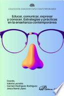 Educar, comunicar, expresar y conocer. Estrategias y prácticas en la enseñanza contemporánea