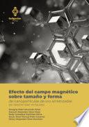 Efecto del campo magnético sobre tamaño y forma de nanopartículas de oro sintetizadas por ablación láser en líquidos