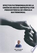 Efectos patrimoniales de la union de hecho impropia por preexistencia de vinculo matrimonial
