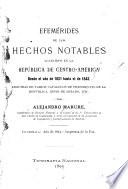 Efemérides de los hechos notables acaecidos en la república de Centro-América, desde el año de 1821 hasta el de 1842