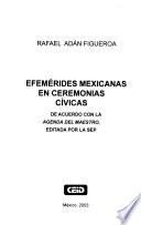 Efemérides mexicanas en ceremonias cívicas de acuerdo con la Agenda del maestro, editada por la SEP