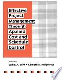 Effective Project Management Through Applied Cost and Schedule Control