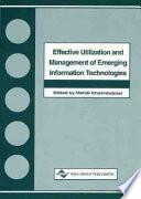 Effective Utilization and Management of Emerging Information Technologies