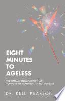 Eight Minutes to Ageless