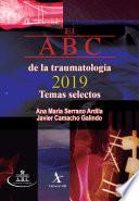 El ABC de la traumatología 2019. Temas selectos