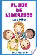 El ABC's de Liderazgo para Niños