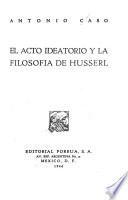 El acto ideatorio y la filosofía de Husserl