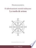 El adiestramiento mental mahayana: La rueda de armas