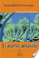 El Alamo Amarillo/ the Yellow Poplar