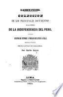 El Album de Ayacucho. Coleccion de los principales documentos de la guerra de la Independencia del Perú, y de los cantos de victoria y poesías relativos á ella, etc