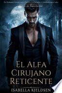 El Alfa Cirujano Reticente