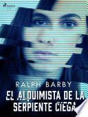El Alquimista de la serpiente ciega - Dramatizado