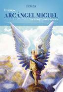 El Amado Arcángel MIguel, Su Trabajo y sus Ayudantes