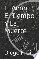 El Amor El Tiempo Y La Muerte