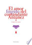 El Amor Fingido del Comandante Antúnez