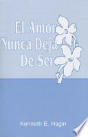 El Amor Nunca Deja de Ser (Love Never Fails)