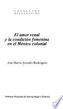 El amor venal y la condición femenina en el México colonial