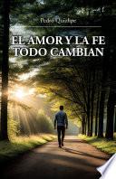 El Amor Y La Fe Todo Cambian