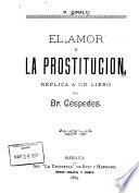 El amor y la prostitución replica a un libro del Dr. Céspedes