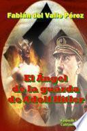 El Ãngel de la Guarda de Adolf Hitler