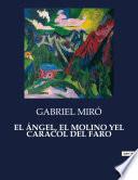 EL ÁNGEL, EL MOLINO YEL CARACOL DEL FARO