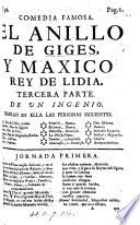 El Anillo de Giges ... tercera parte. De un ingenio. [In three acts and in verse.]