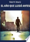 EL AÑO QUE LLEGÓ ANTES