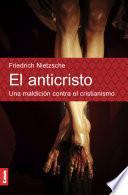 El anticristo. Una maldicion contra el cristianismo