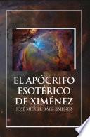 El Apócrifo Esotérico De Ximénez