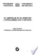 El Arbitraje en el derecho latinoamericano y español