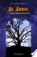 El Árbol y otros nuevos relatos