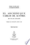 El Archiduque Carlos de Austria, rey de los Catalanes
