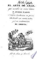 El Arte de amar [With “Remedios contra el amor”] ... Nueva traduccion en prosa, ilustrada con varias notas; y á su continuacion El Aminta (de Torquato Taso, traducida por Jauregui).