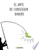 El arte de conseguir dinero