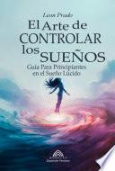 El Arte De Controlar Los Sueños