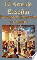El Arte de Enseñar: Psicología Educativa en Acción