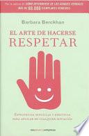 El Arte de Hacerse Respetar (the Art of Gaining Respect)