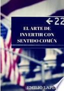 El Arte de Invertir Con Sentido Comun