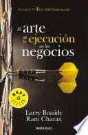 El arte de la ejecución en los negocios / Execution: The Discipline of Getting T hings Done