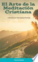 El Arte de la Meditación Cristiana