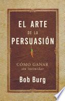 El Arte De La Persuasión (The Art of Persuasion)