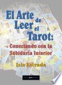 El Arte de Leer el Tarot: conectando con la Sabiduría Interior