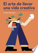 El arte de llevar una vida creativa