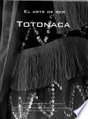 El arte de ser totonaca