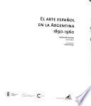 El arte español en la Argentina, 1890-1960