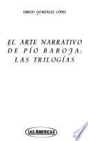 El arte narrativo de Pío Baroja: las trilogías