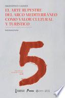 El arte rupestre del Arco Mediterráneo como valor cultural y turístico