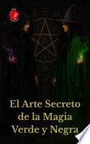 El Arte Secreto de la Magia Verde y Negra